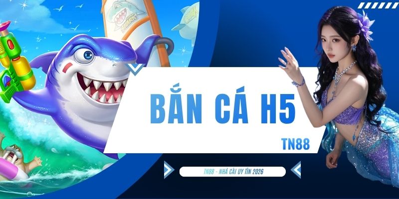Bắn Cá H5