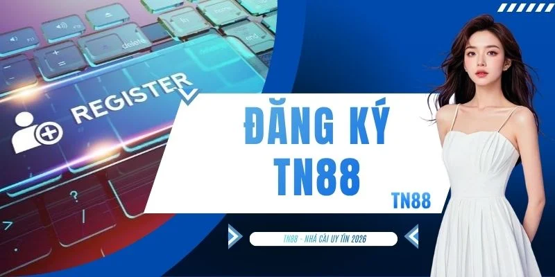 Đăng Ký TN88
