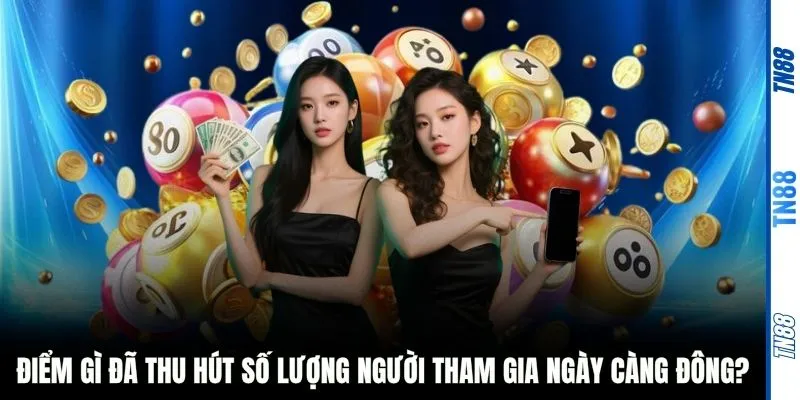 Điểm gì đã thu hút số lượng người tham gia ngày càng đông?
