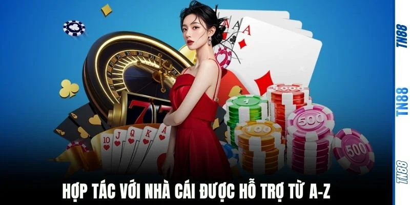 Hợp tác với nhà cái được hỗ trợ từ A-Z