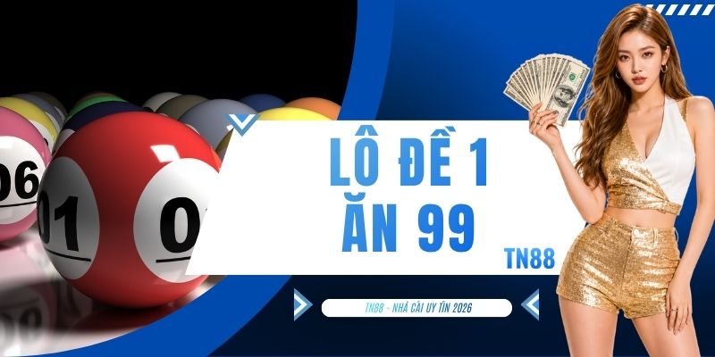 Lô Đề 1 Ăn 99