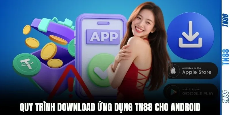 Quy trình download ứng dụng TN88 cho Android