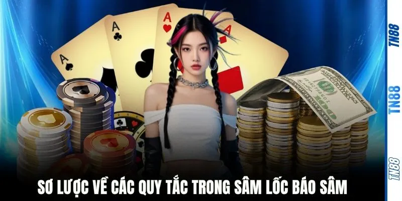 Sơ lược về các quy tắc trong Sâm Lốc Báo Sâm