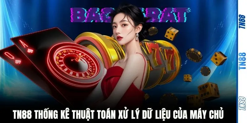 TN88 thống kê thuật toán xử lý dữ liệu của máy chủ