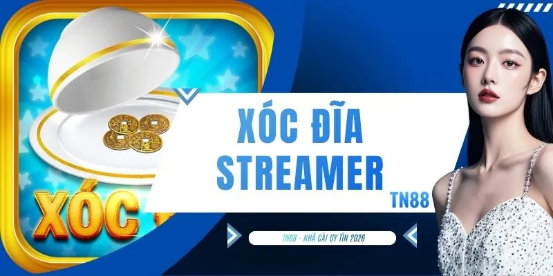 Xóc Đĩa Streamer